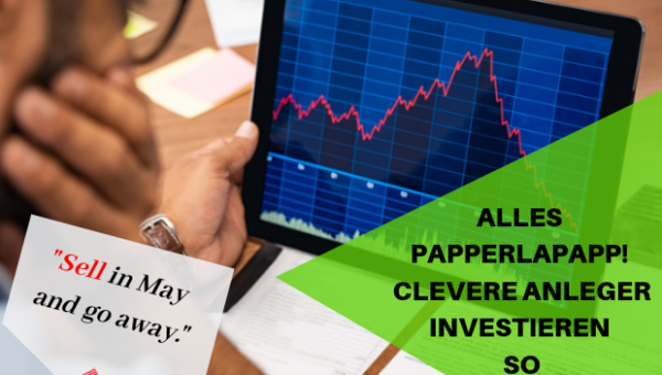Sell in May and go away? Alles papperlapapp! Clevere Anleger investieren bevorzugt im ersten Monat eines Quartals sowie im vierten Quartal